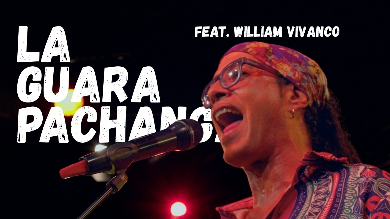 CONEXIÓN feat. William Vivanco - La Guarapachanga (Live)