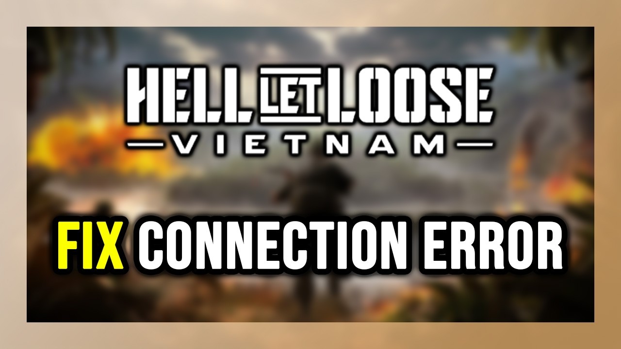 How to FIX Hell Let Loose: Vietnam Connection Error / Server Error!