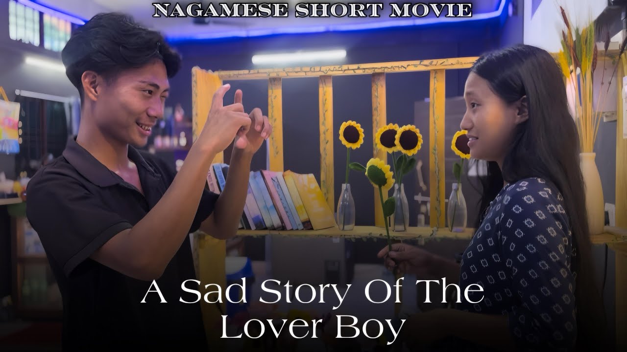 A Sad Story Of The Lover Boy - Nagamese Short Movie