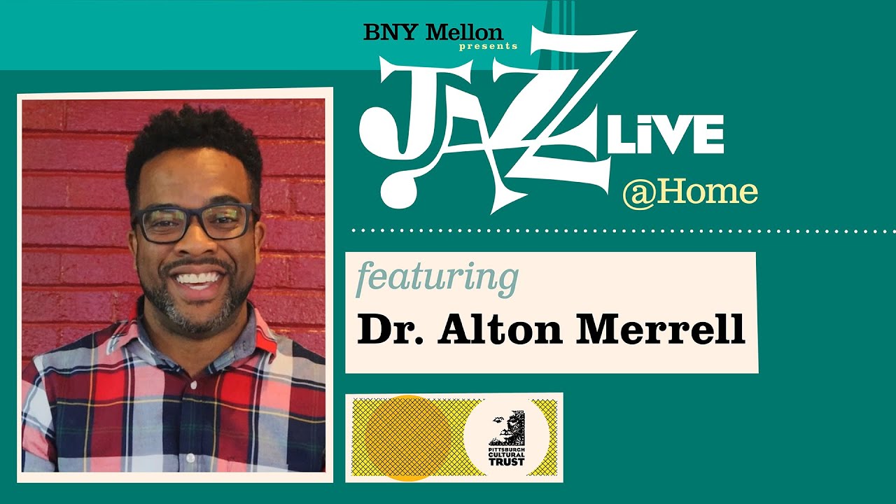 Dr. Alton Merrell on Faith, Virtual Teaching, and Offering Hope Through Music - JazzLive @Home EP. 4