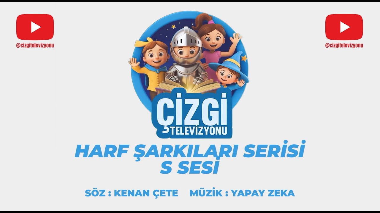 S SESİ - ÇİZGİ TV HARF ŞARKILARI SERİSİ