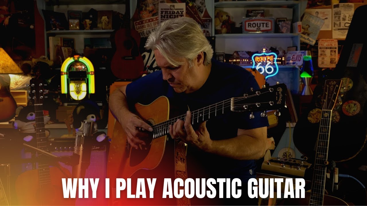 Why I Play Acoustic Guitar...