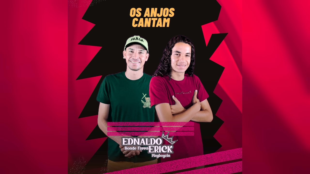 Os anjos cantam- ednaldo bonde farra e Erick playboyzim 