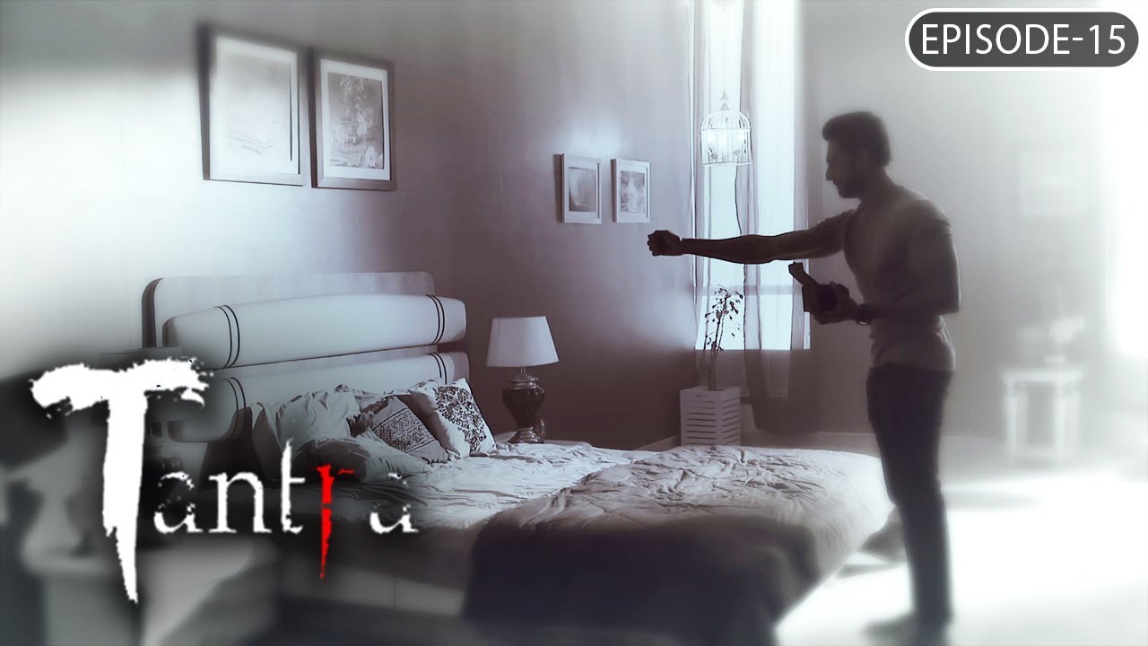 Tantra | Episode #15 | A Thrilling Supernatural Story | A Web Original By Vikram Bhatt