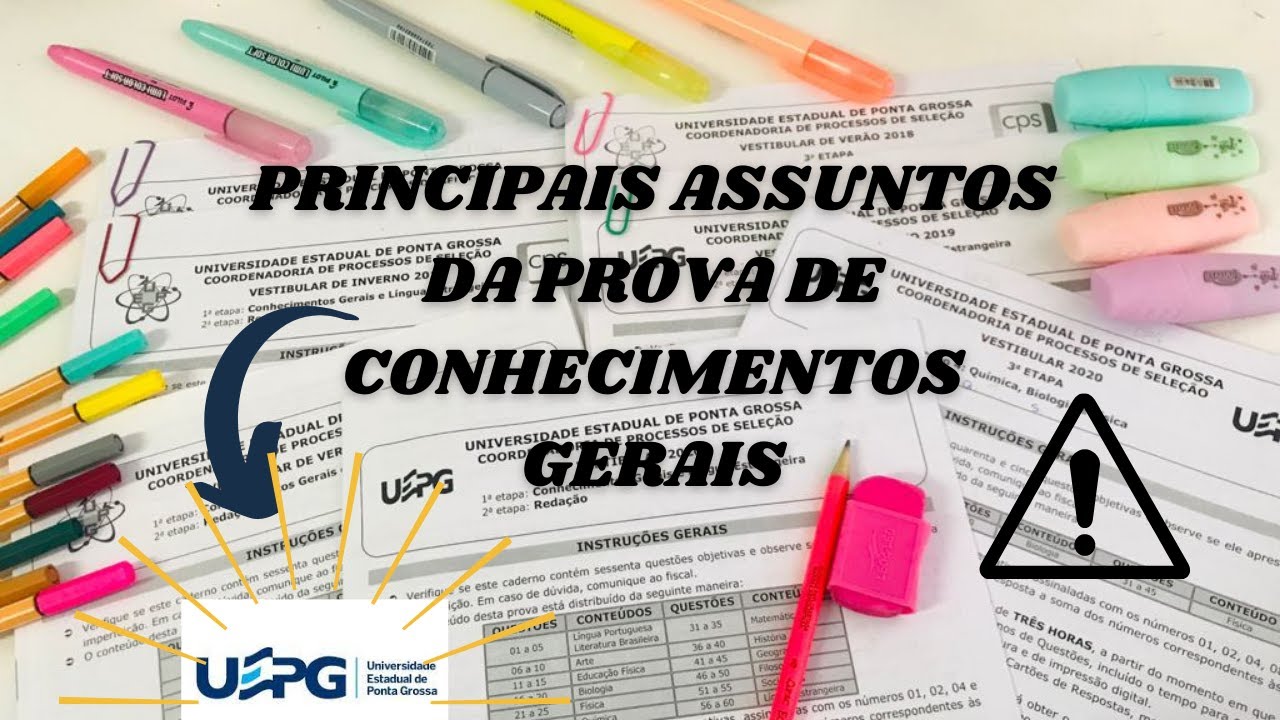 UEPG CARACTER&Iacute;STICAS DO VESTIBULAR E OS PRINCIPAIS ASSUNTO DA PROVA DE CONHECIMENTOS GERAIS
