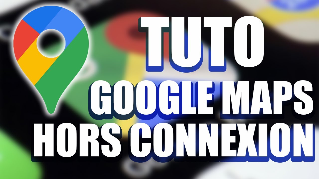 Utiliser Google Maps SANS INTERNET - Astuces Vacances