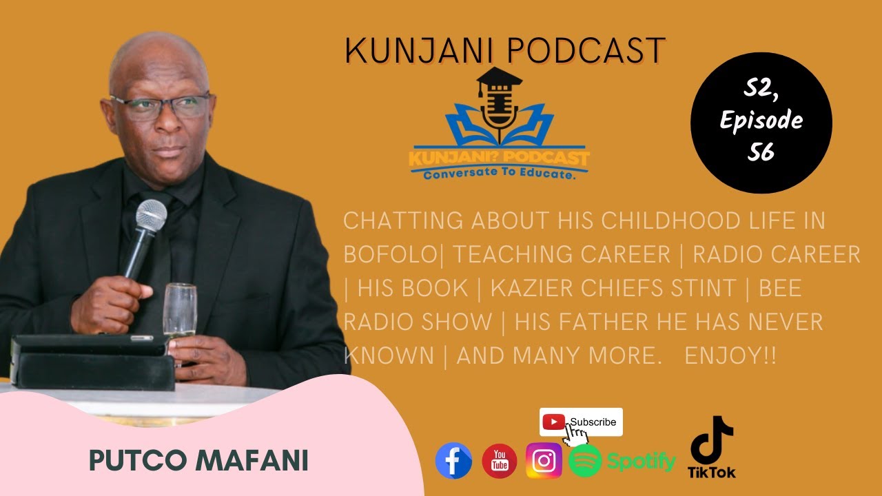 Putco Mafani, S2, EP75, Kunjani Podcast