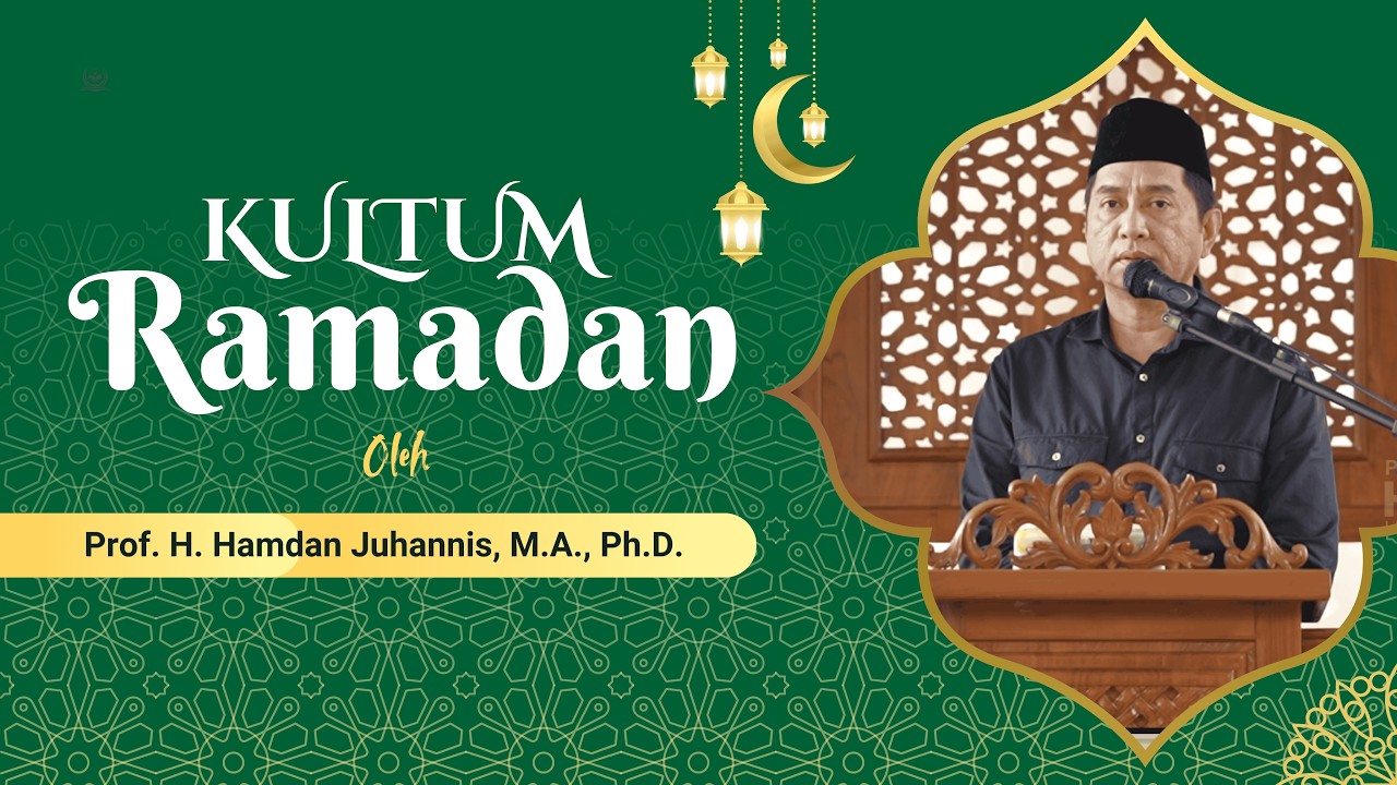 Kultum Ramadhan Oleh Prof. H. Hamdan Juhannis, M.A., Ph.D. (Rektor UIN Alauddin)
