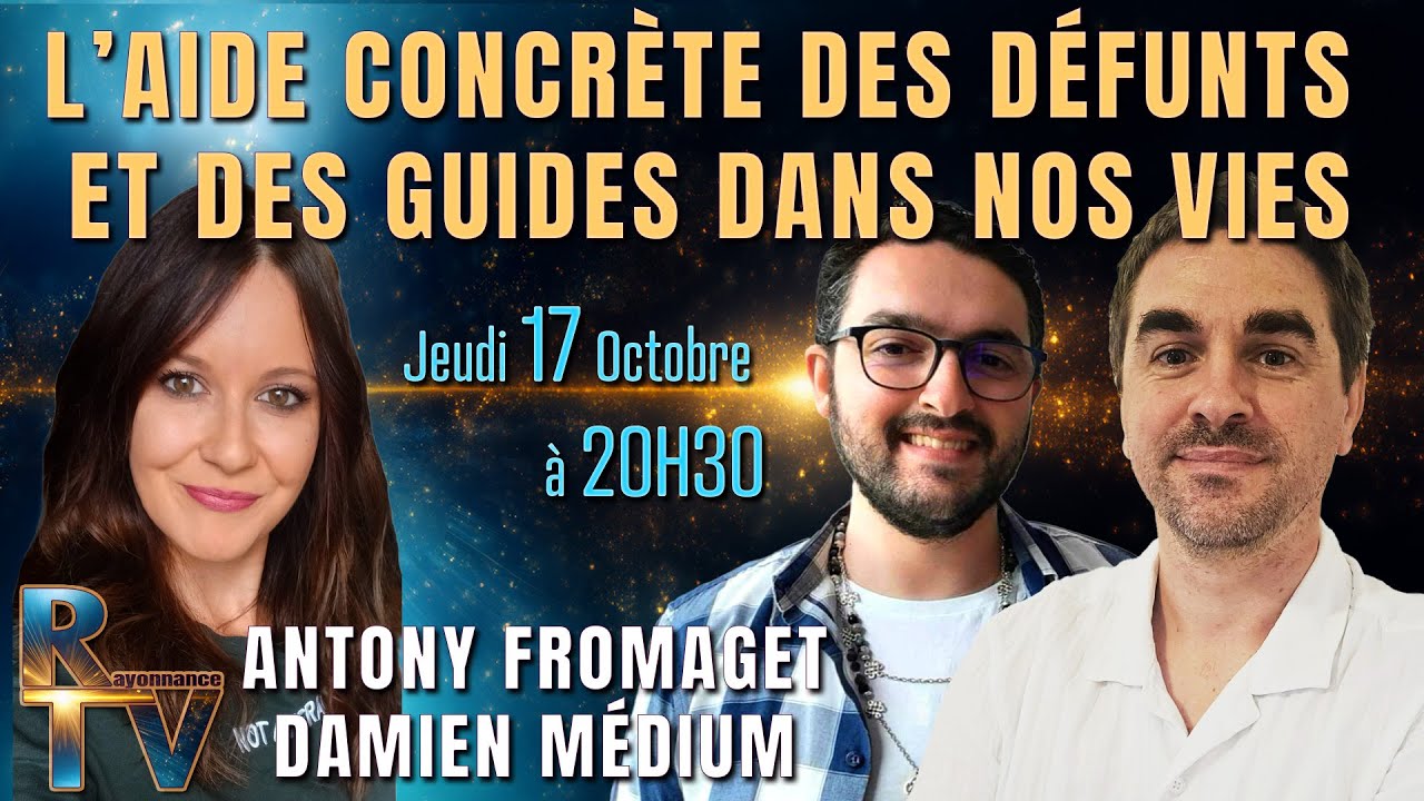 L'aide concrète des défunts et des guides dans nos vies - Avec Antony Fromaget et Damien médium