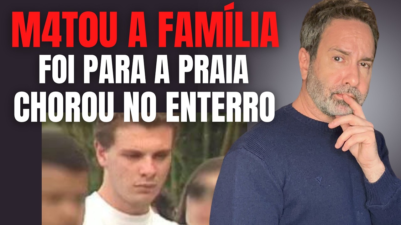 MATOU PAI, MÃE, IRMÃ E AVÓS, VIAJOU P/ A PRAIA COM A NAMORADA E CHOROU NO ENTERRO - GUSTAVO PISSARDO
