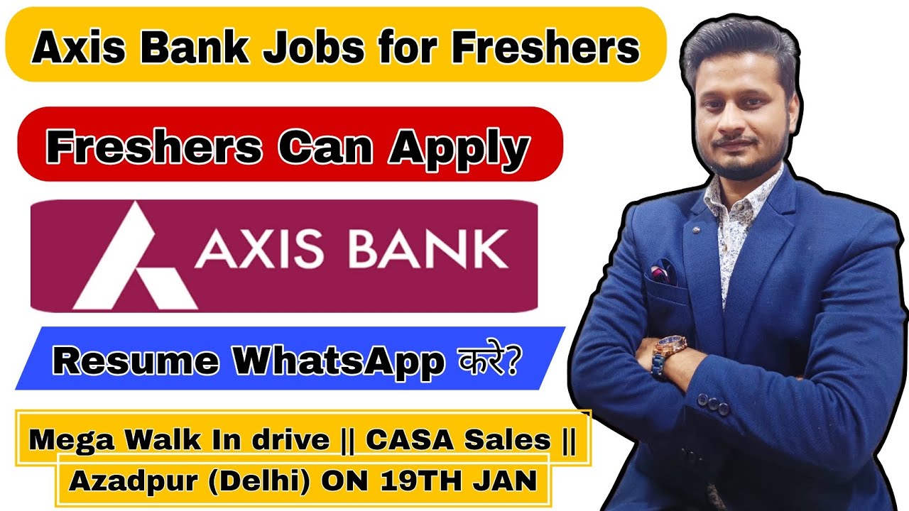 Axis Bank casa Job || Axis Bank Job Vacancy | Mega Walk In drive || CASA Sales || Azadpur (Delhi) ||