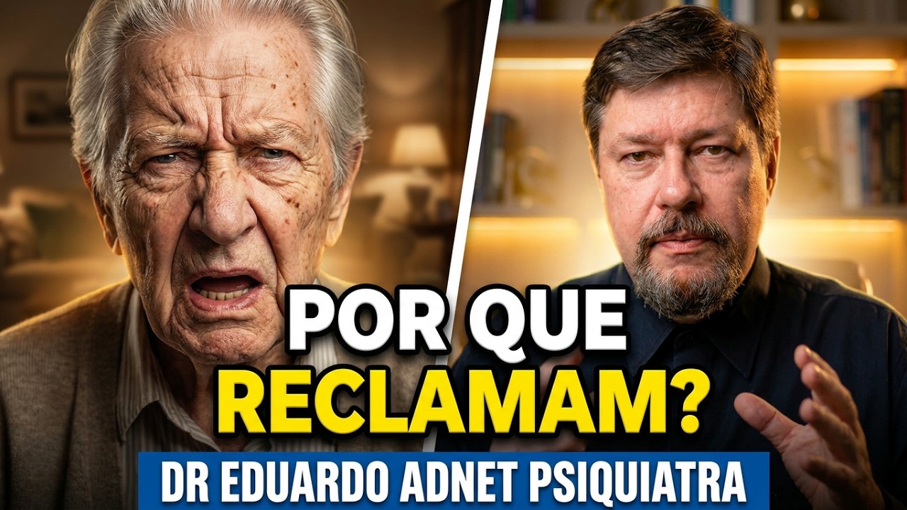 COMO LIDAR COM IDOSOS QUE RECLAMAM MUITO? MAS, POR QUE RECLAMAM? #dreduardoadnet