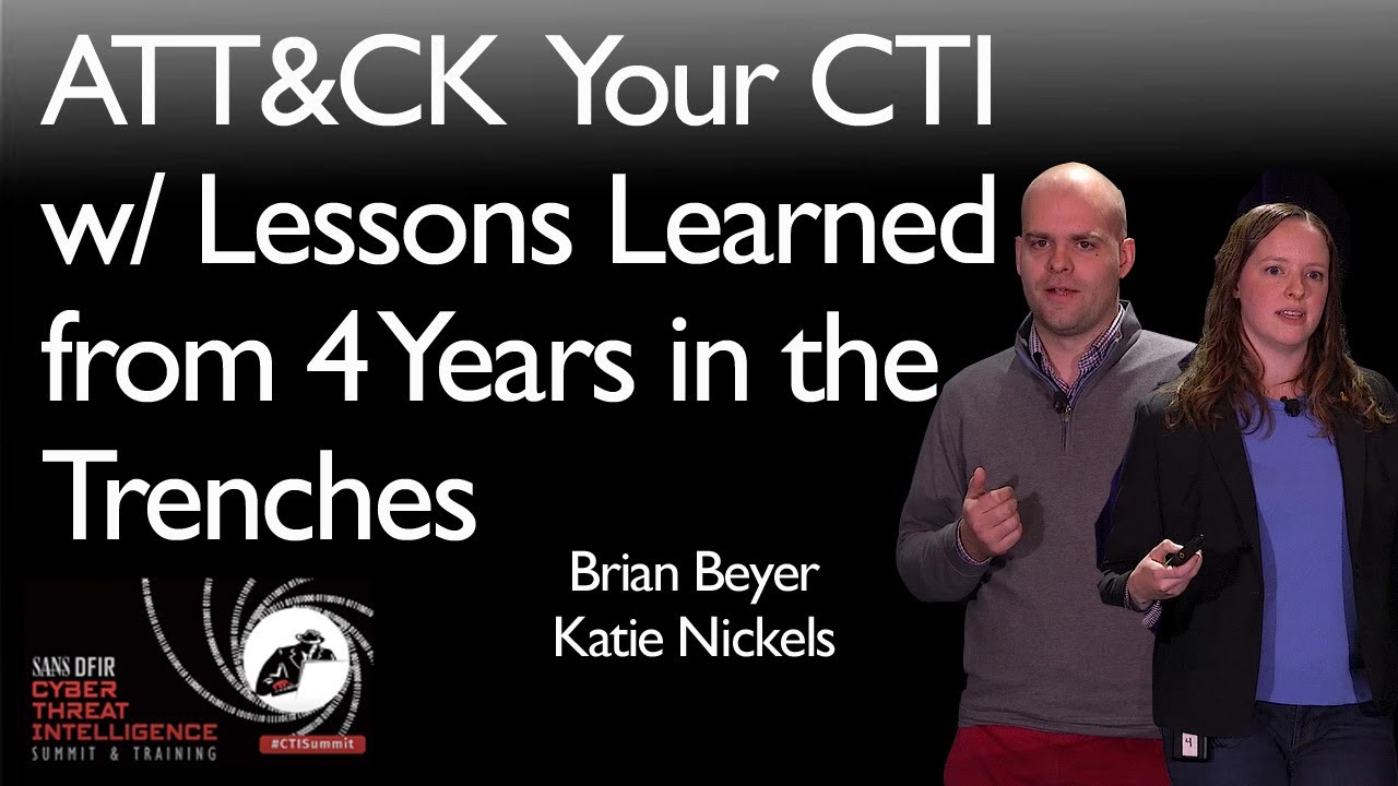 ATT&CK™ Your CTI w/ Lessons Learned from 4 Years in the Trenches - SANS CTI Summit 2019