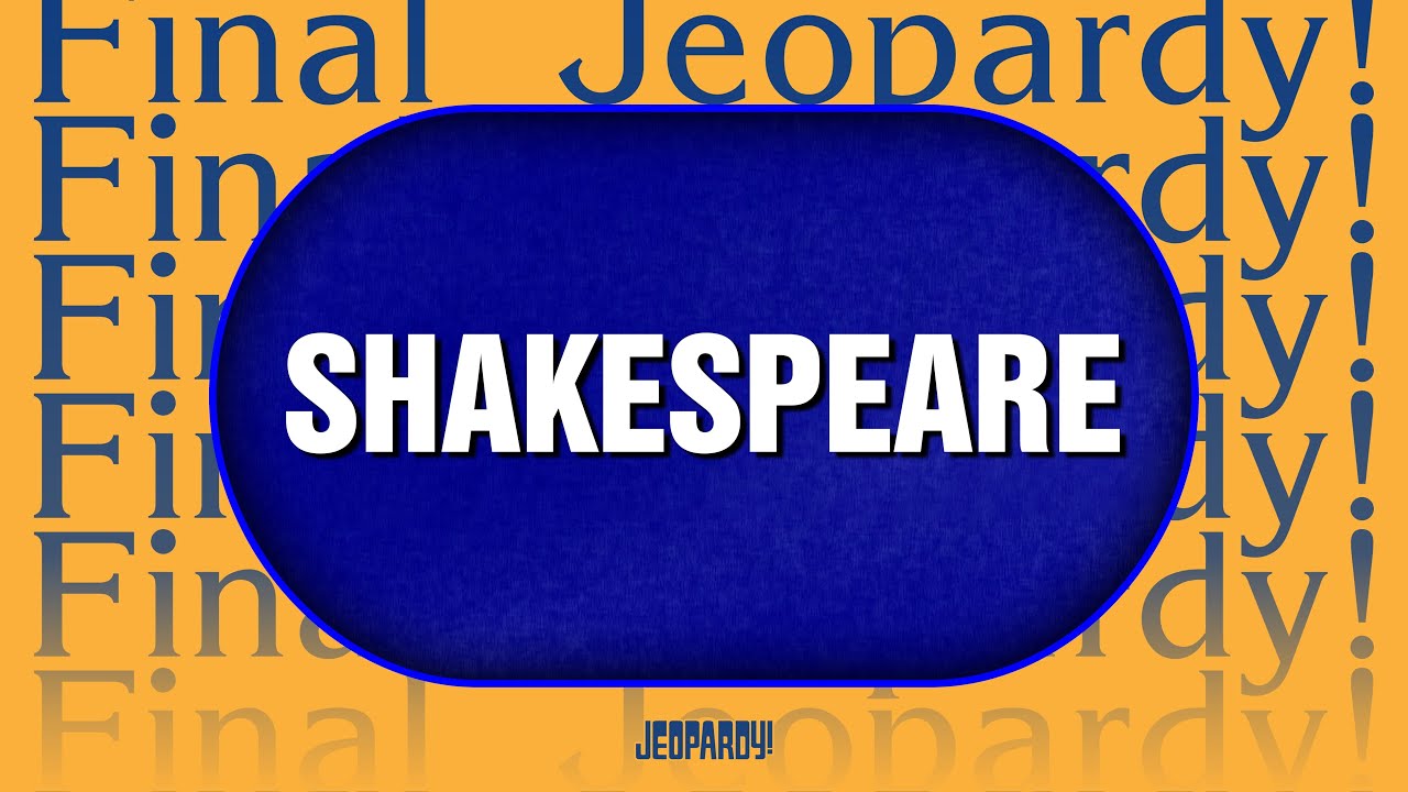 Shakespeare | Final Jeopardy! | JEOPARDY!