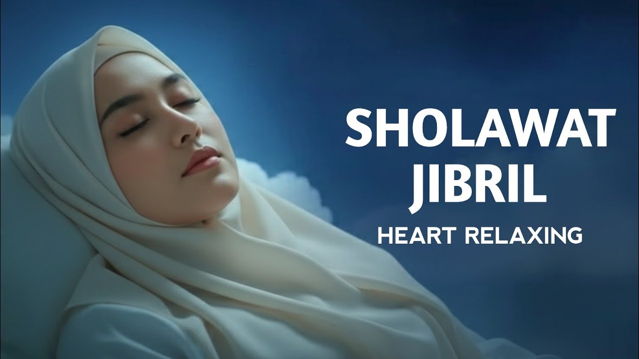 Sholawat Pengantar Tidur | Sholawat Jibril  Penarik Rezeki Membawa Uang Penuh Keberkahan