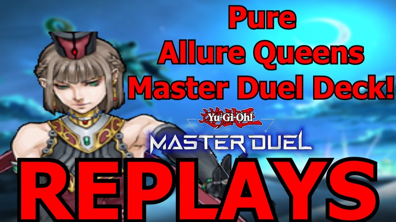 Master Duel Allure Queen Deck Replays