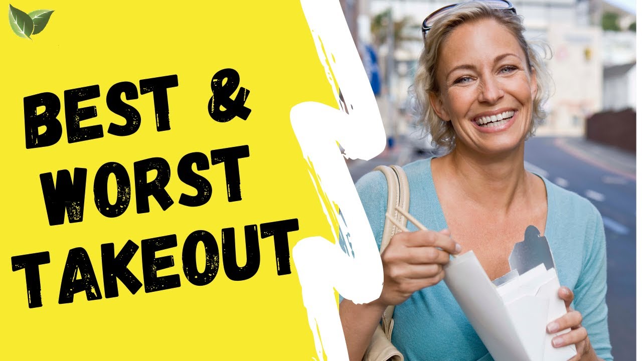 What To Order For Takeout | What&rsquo;s Healthy, What&rsquo;s NOT