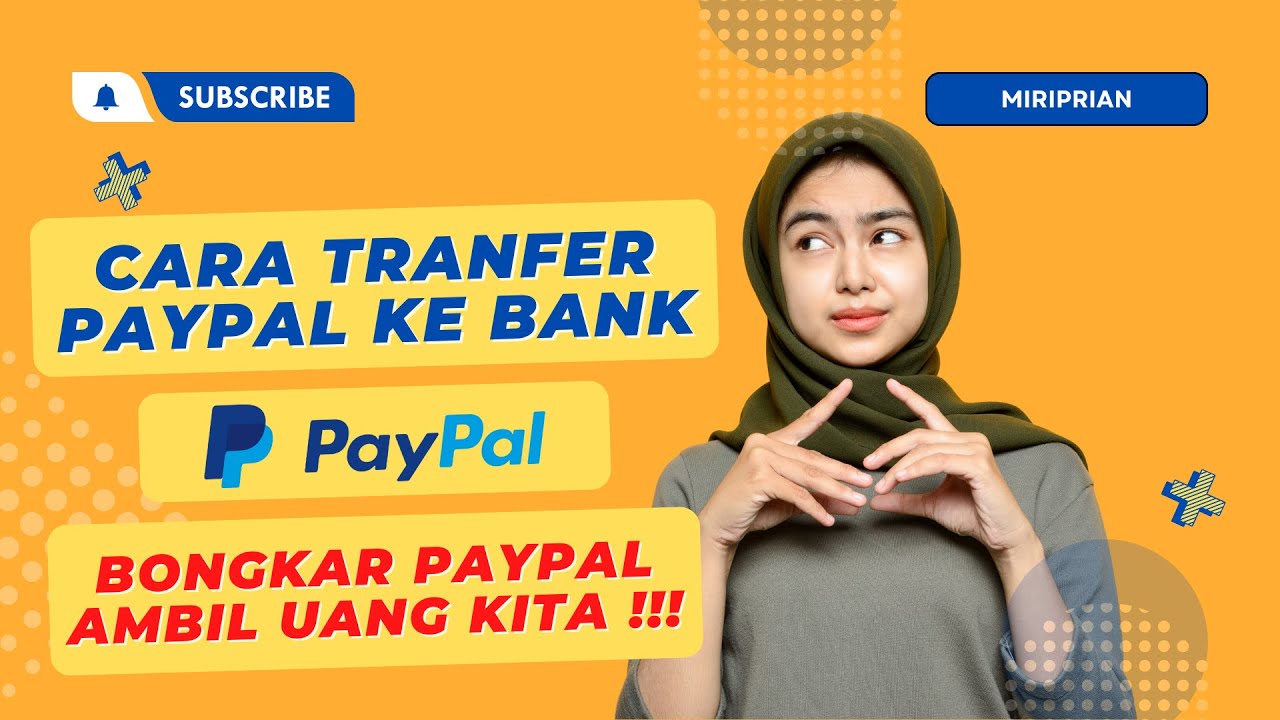 Cara Transfer PayPal ke Rekening Bank + Bongkar PayPal Ambil Uang Kita + Alternatif PayPal