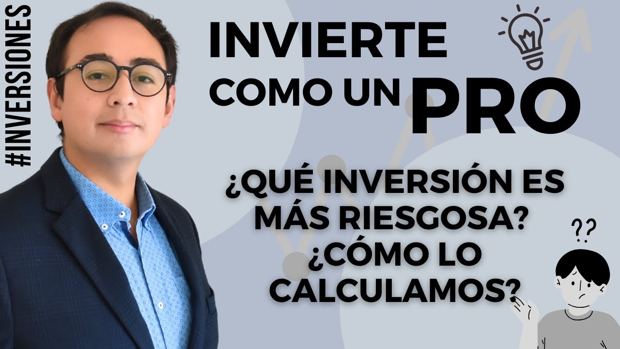 ¿QUÉ INVERSIÓN ES MÁS RIESGOSA? CALCULEMOS JUNTOS EL RIESGO
