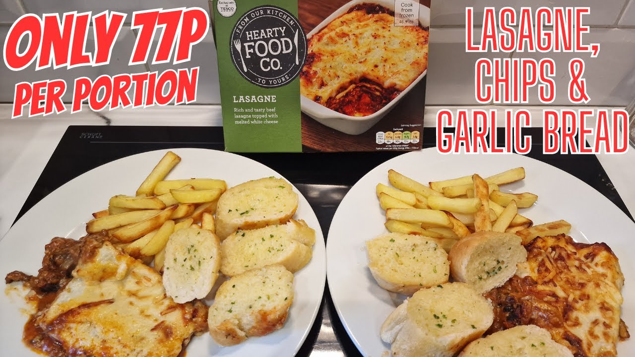 ONLY 77p - Lasagne, Chips & Garlic Bread - HEARTY FOOD COMPANY - Mini Series Day 4 - BUDGET FRIENDLY
