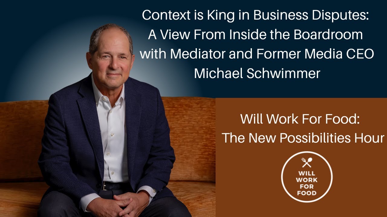 Context is King in Business Disputes  A View From Inside the Boardroom with Michael Schwimmer