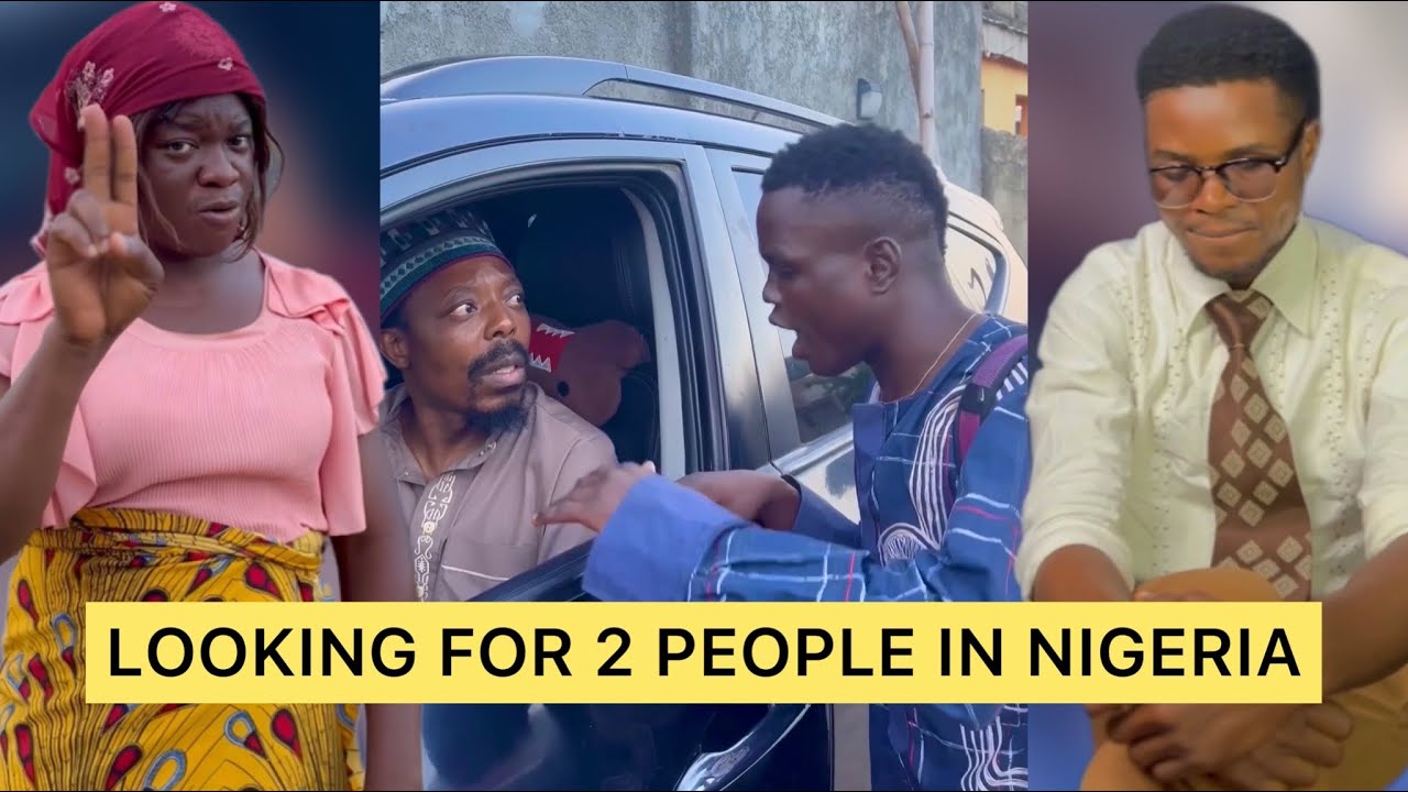 LOOKING FOR 2 PEOPLE IN NIGERIA 😂🤣