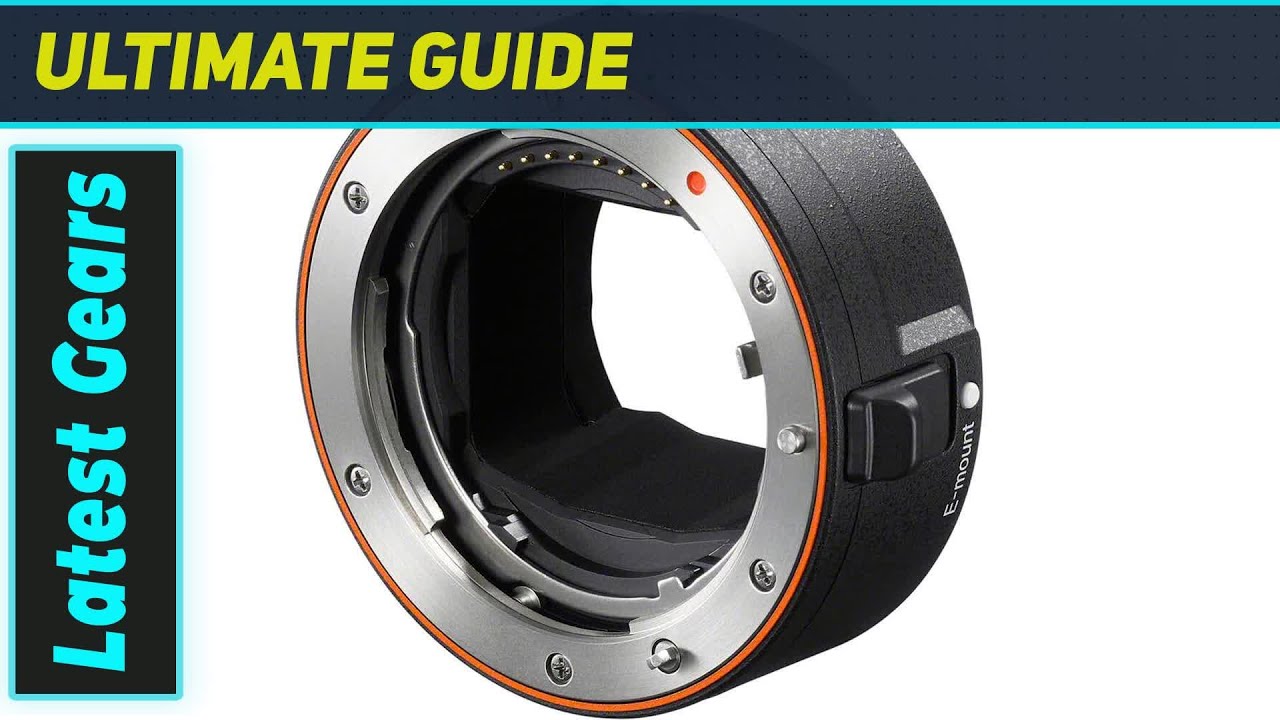 Ultimate A-Mount to E-Mount Adapter? Sony LA-EA5