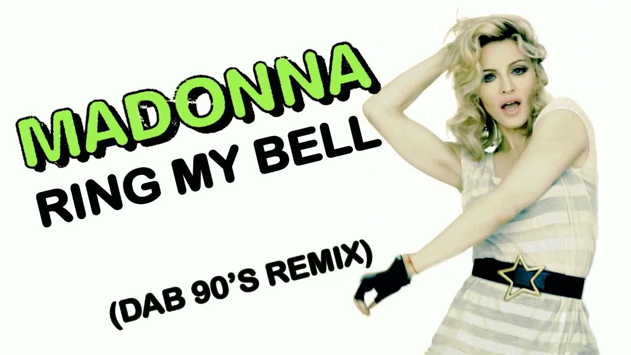 Madonna - Ring My Bell (Dab 90'S Remix)