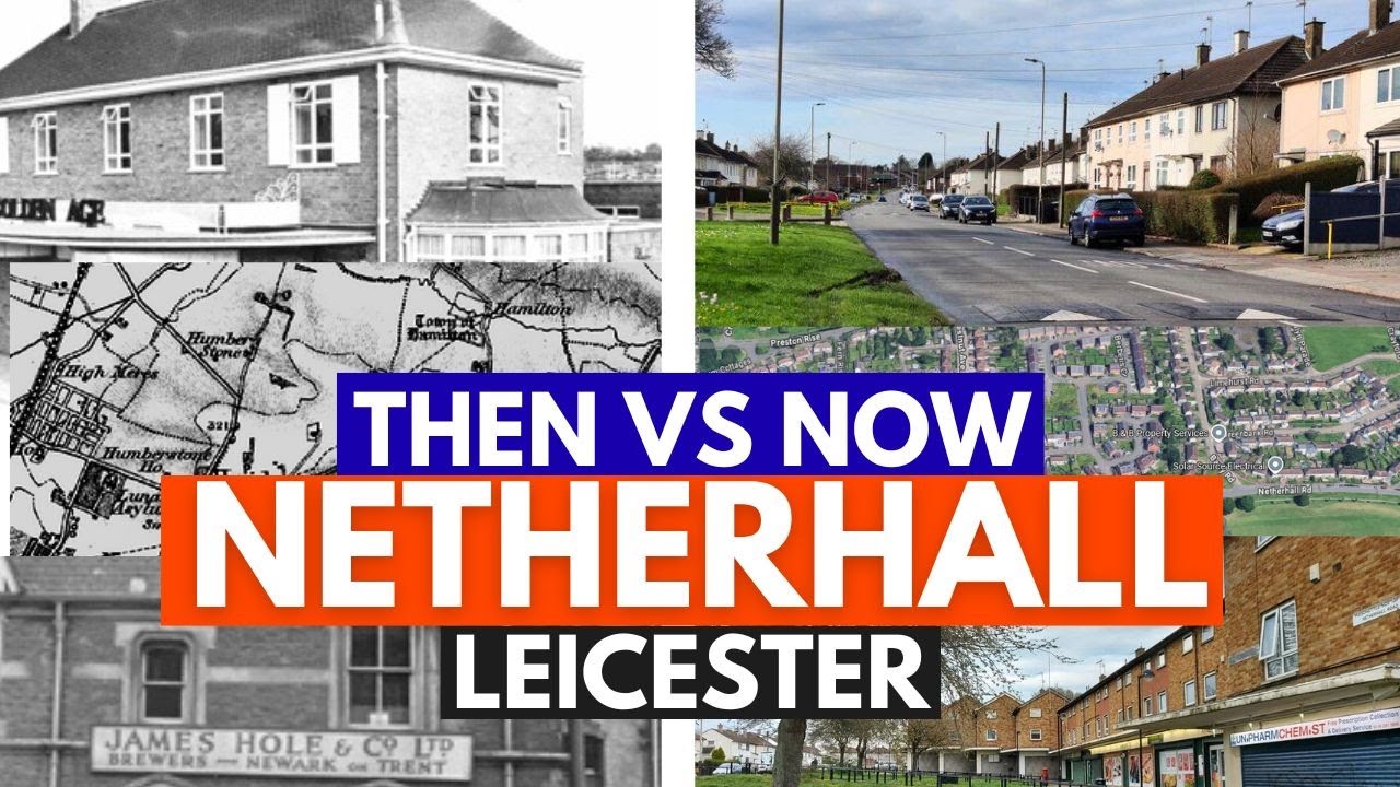 The Untold History of Netherhall: Leicester’s Forgotten Community Roots