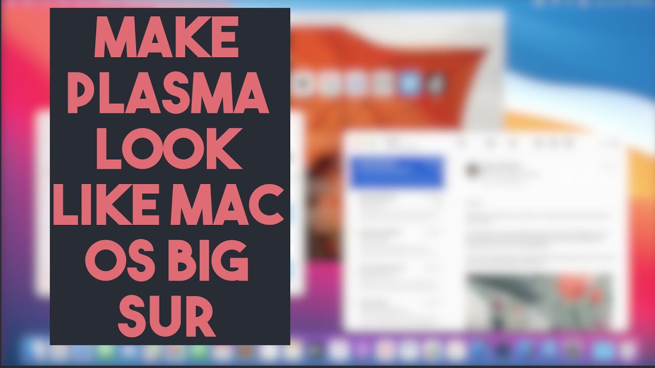 Adventures in Customizing KDE Plasma to Look like MacOS Big Sur