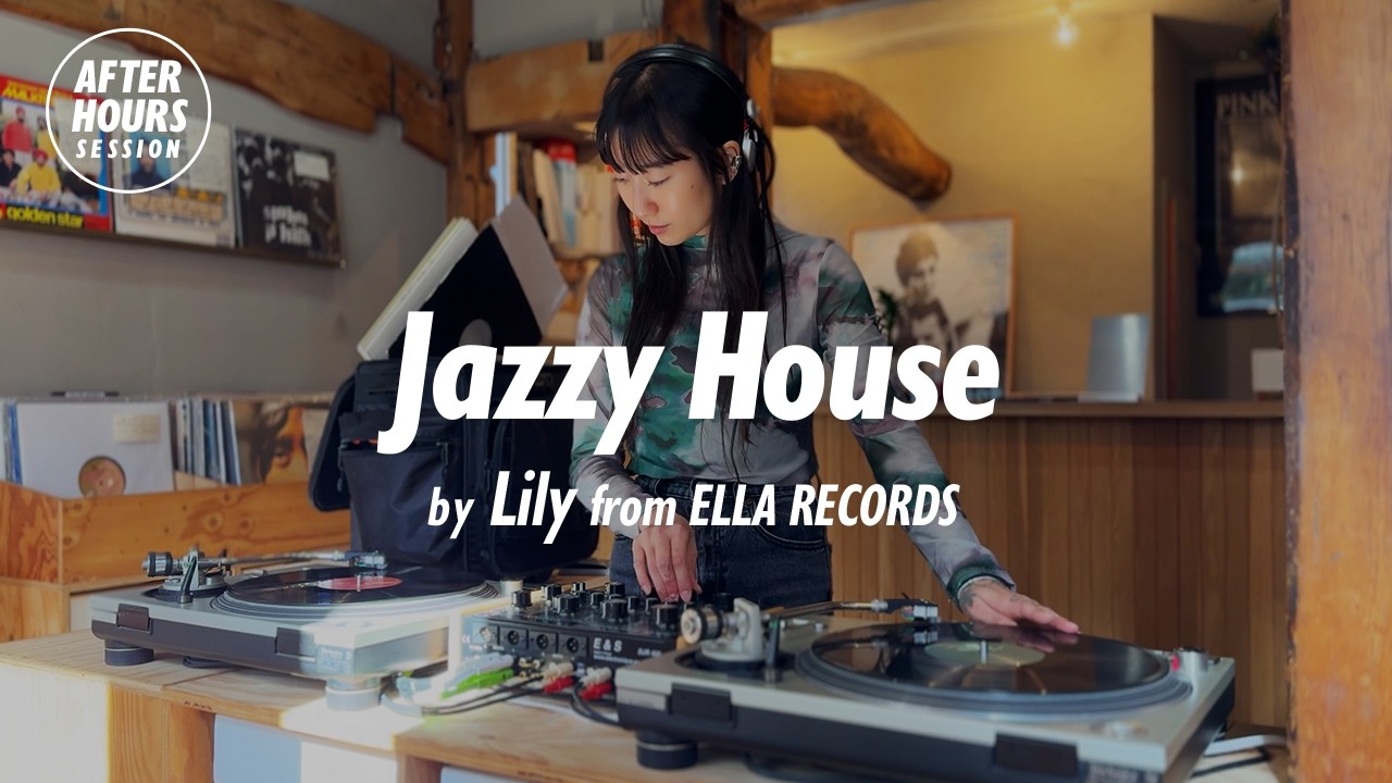 Jazzy House Vinyl Only Mix with Lily from ELLA RECORDS | AFTER HOURS SESSION