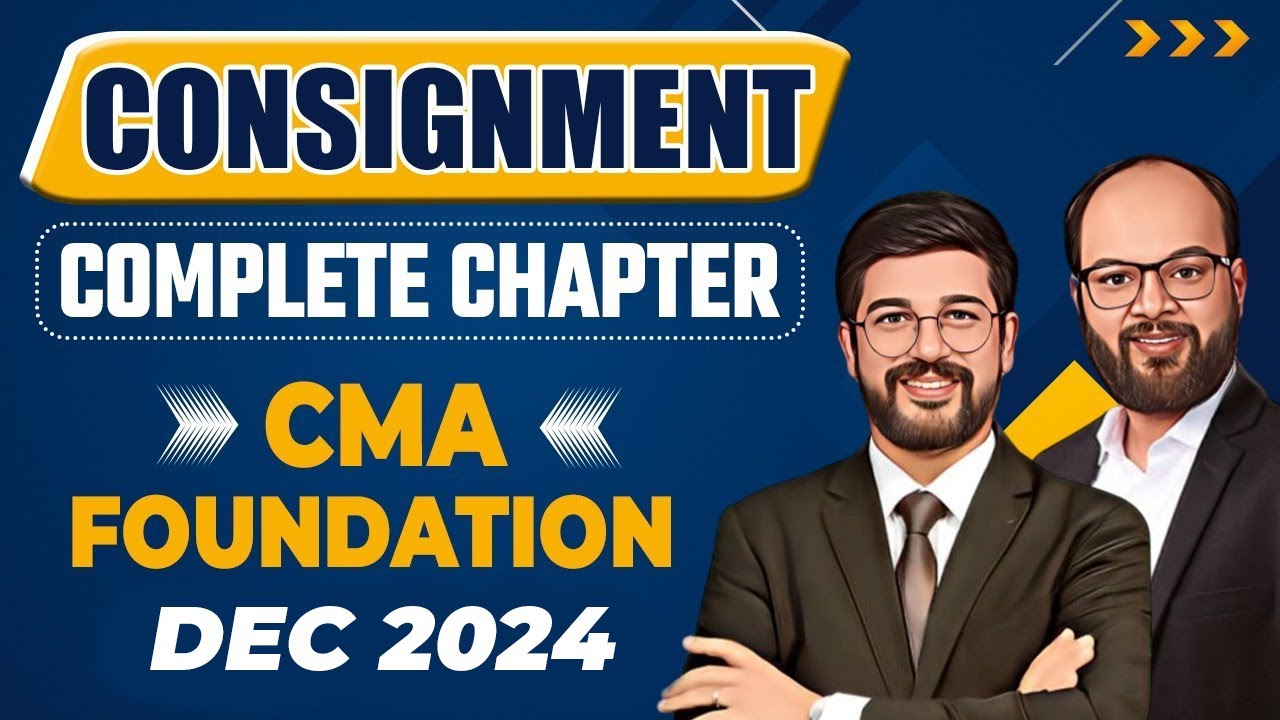 Consignment Complete Ch. CMA Foundation Dec 24 | Cost Accounting Ch. 2 Consignment CMA Foundation