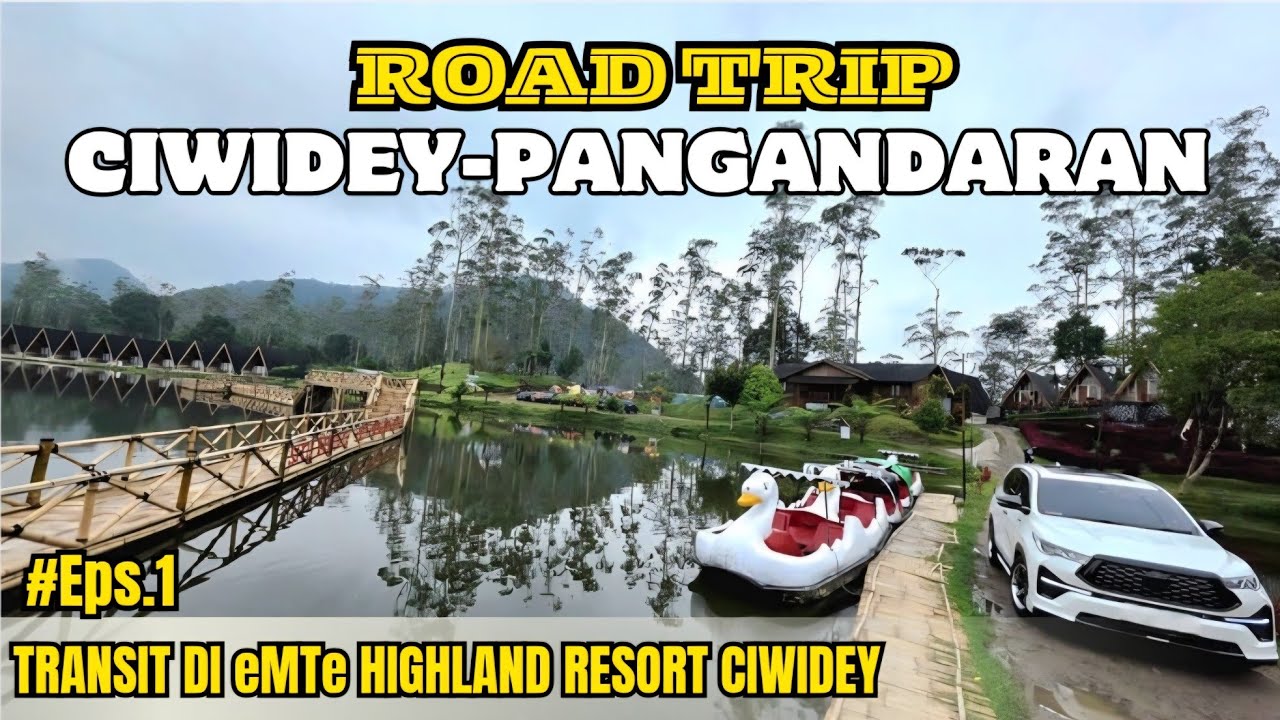 eMTe HIGHLAND RESORT CIWIDEY DINGIN BANGET | EP.1 ROADTRIP CIWIDEY-PANGANDARAN 