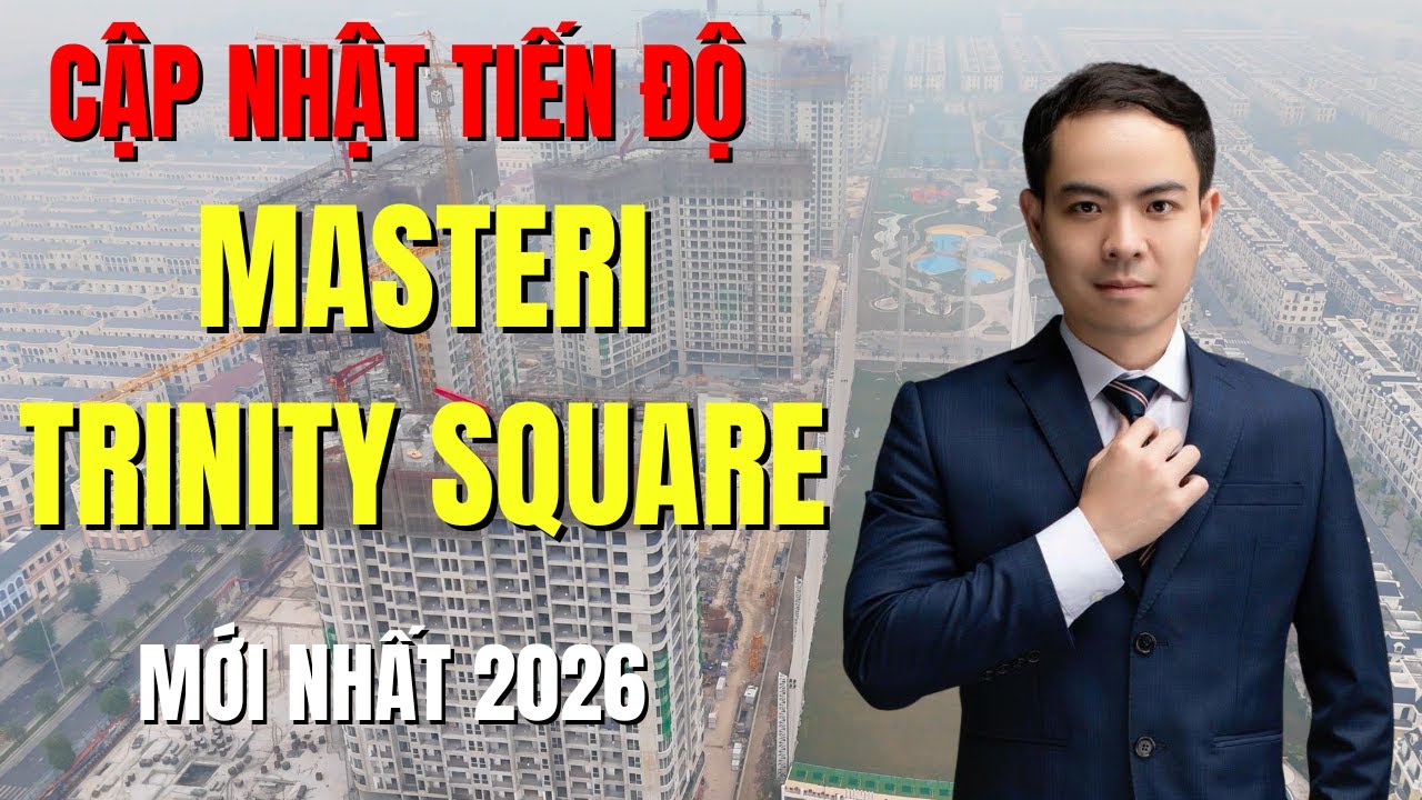 Masteri Trinity Square MỚI NHẤT 2026