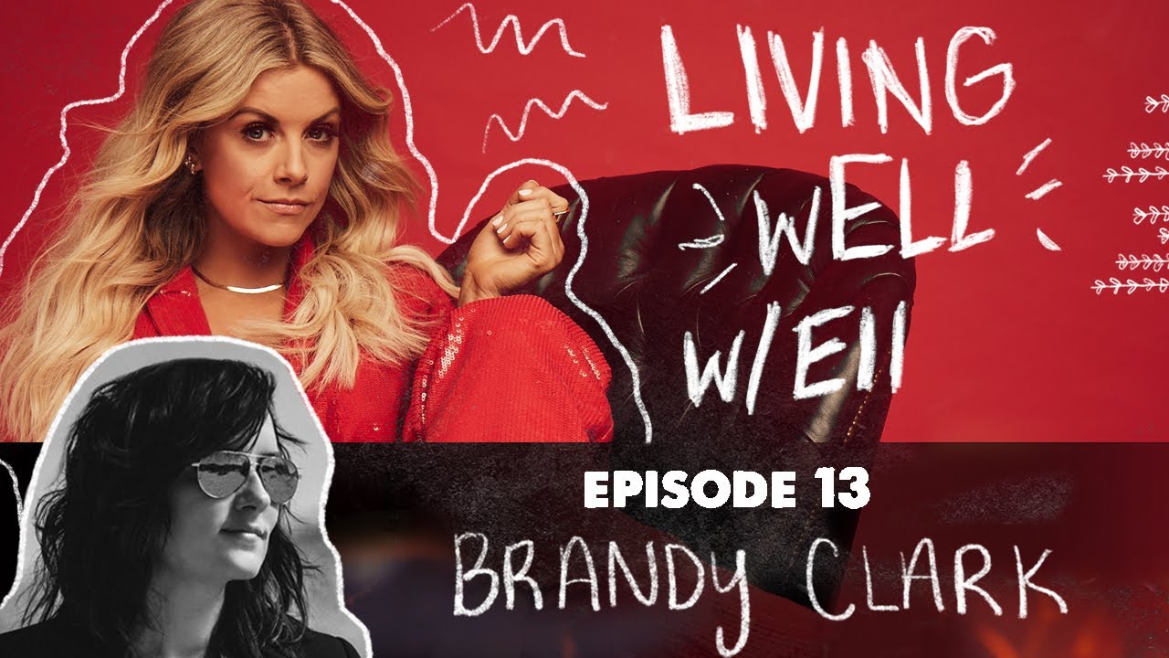 Living wELL - Episode 13 with Brandy Clark