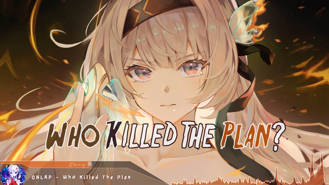 Nightcore - Who Killed The Plan? - (Lyrics)
