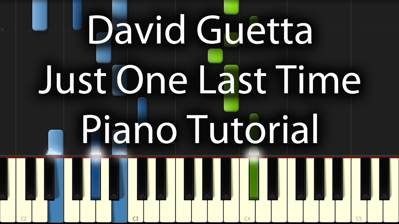 David Guetta - Just One Last Time Tutorial (How To Play On Piano)