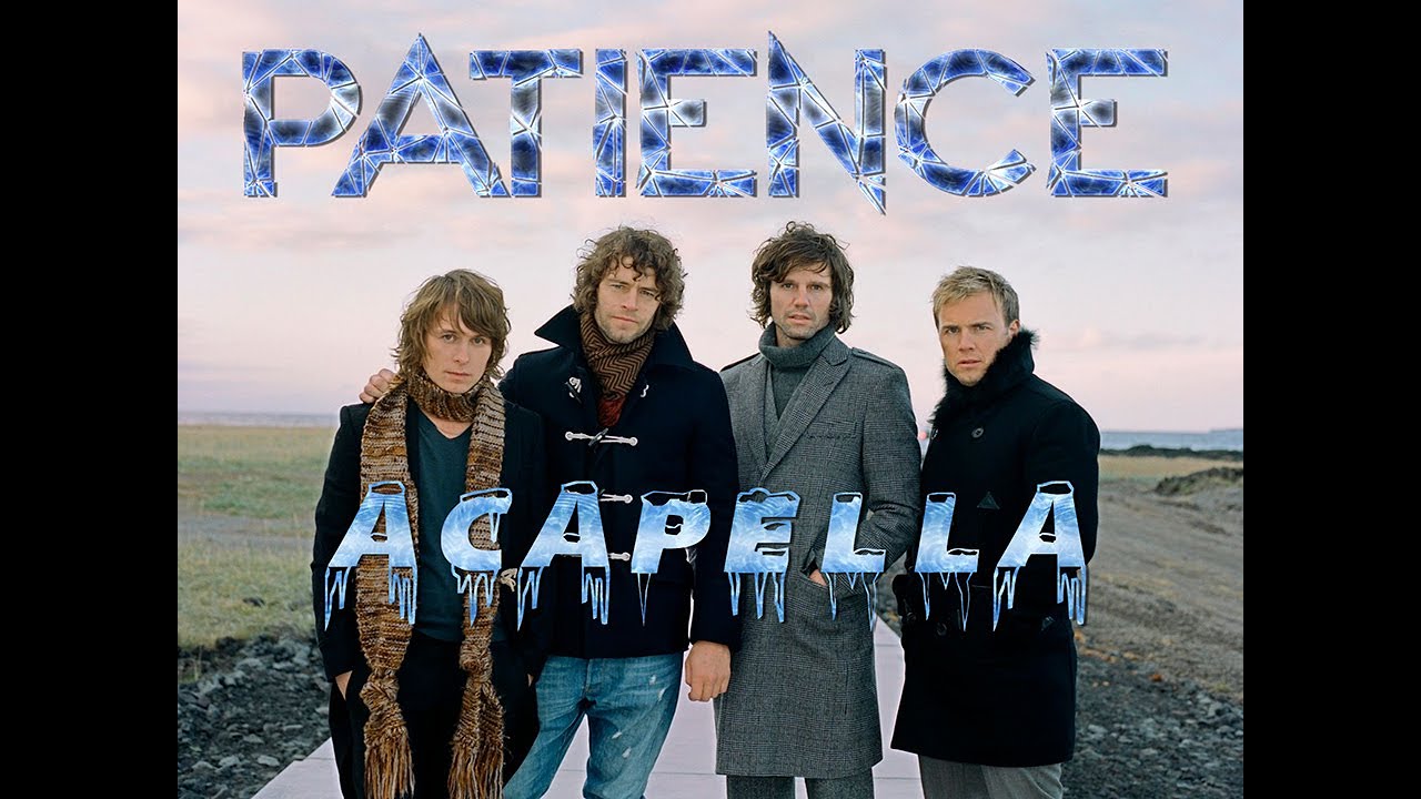Take That - Patience (Studio Acapella)