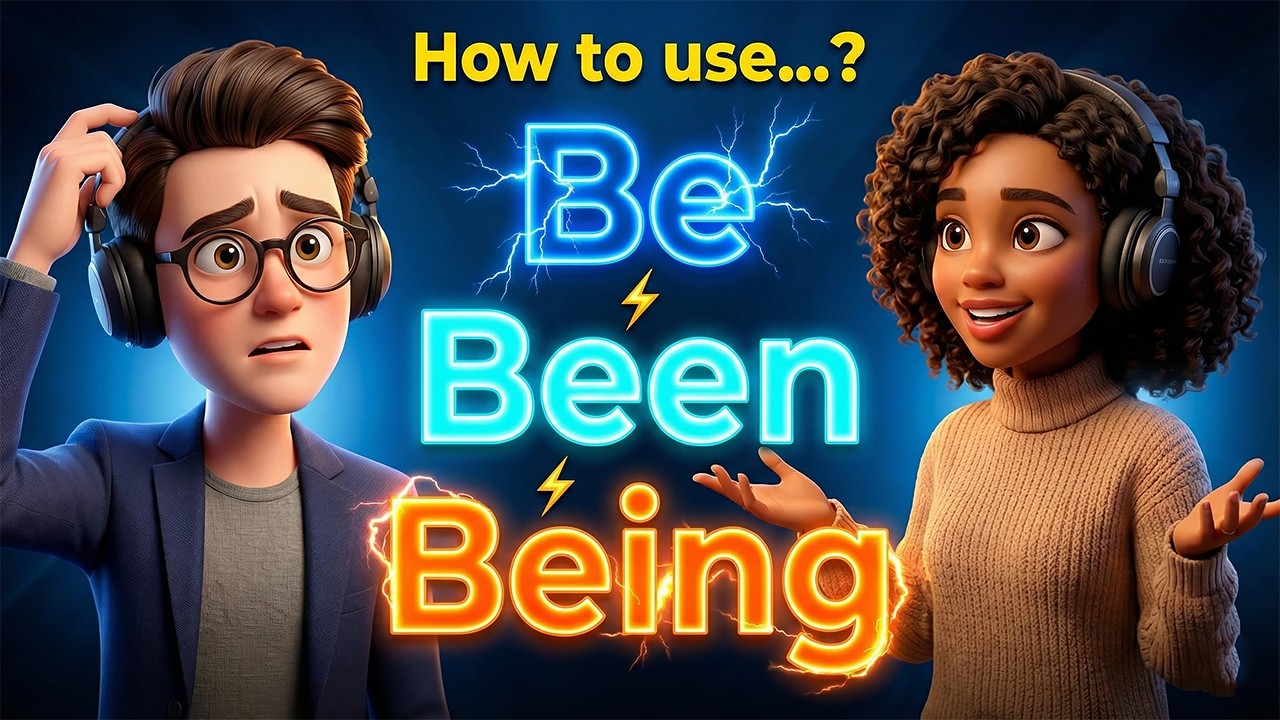 Learn How to Use “Be, Been & Being” in English | Easy English Conversation for Beginners A1–B2