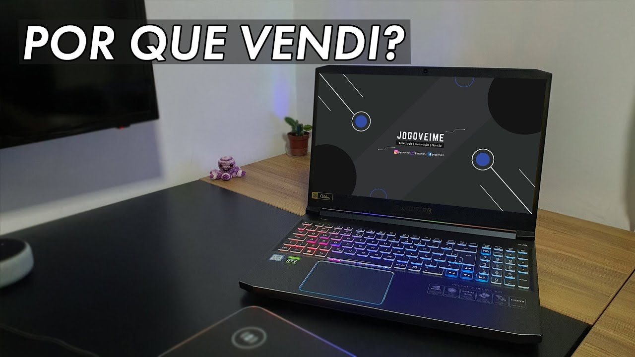 Vendi o Predator Helios 300 e a SmartTv Philips PUG 6654/78 - ENTENDA