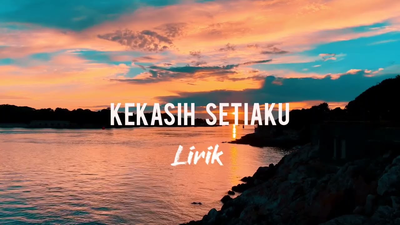 KEKASIH  _-_  SETIAKU _ FULL. Lirik  OFFICIAL _-_ MUSIC  Video 
