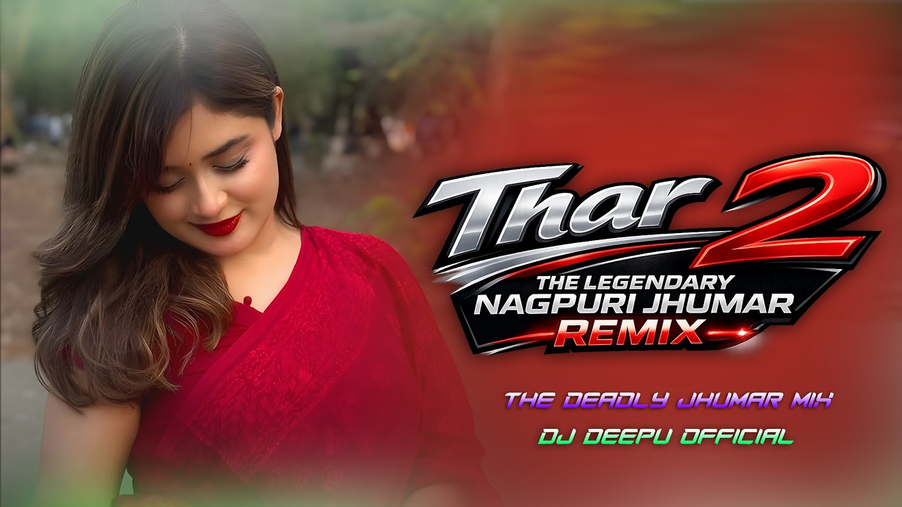 Thar 2 | The Legendary Jhumar Remix | New Nagpuri Dj Song | Nitesh Kachhap | Dj Deepu Official