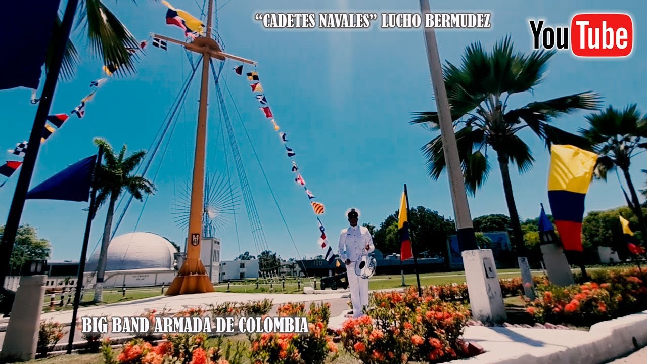 CADETES NAVALES (Lucho Bermudez) BIG BAND ARMADA DE COLOMBIA