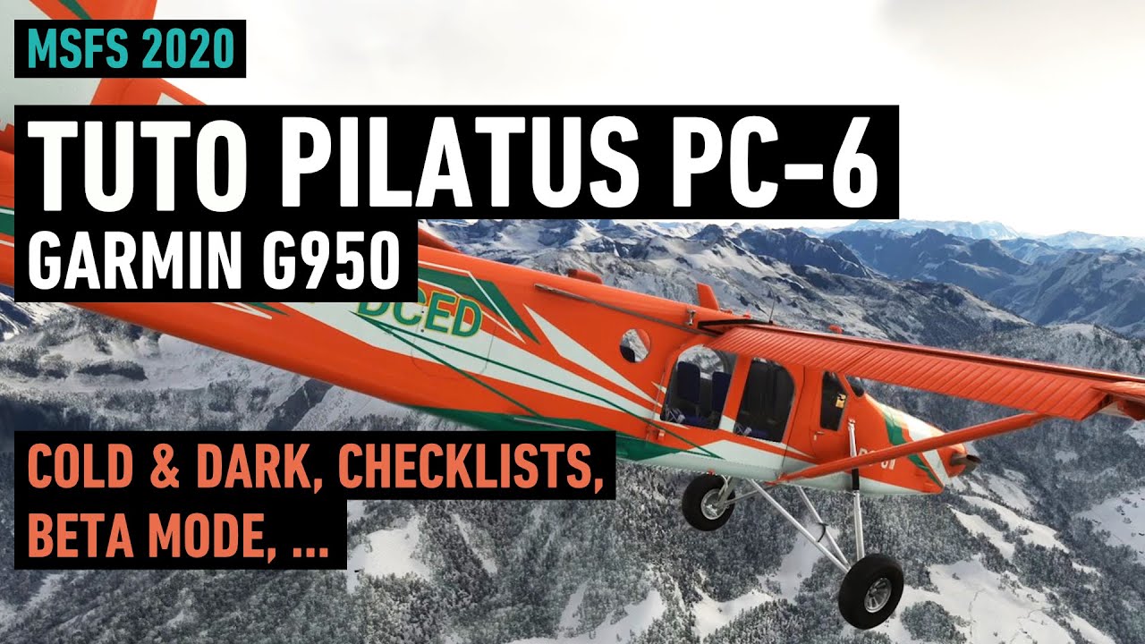 Tuto Pilatus PC-6 Porter (G950) - Cold & Dark, Checklists, Beta Mode, etc (MSFS PC Xbox)