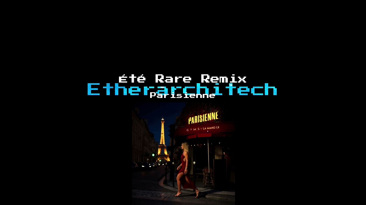 PARISIENNE (&Eacute;T&Eacute; RARE REMIX)