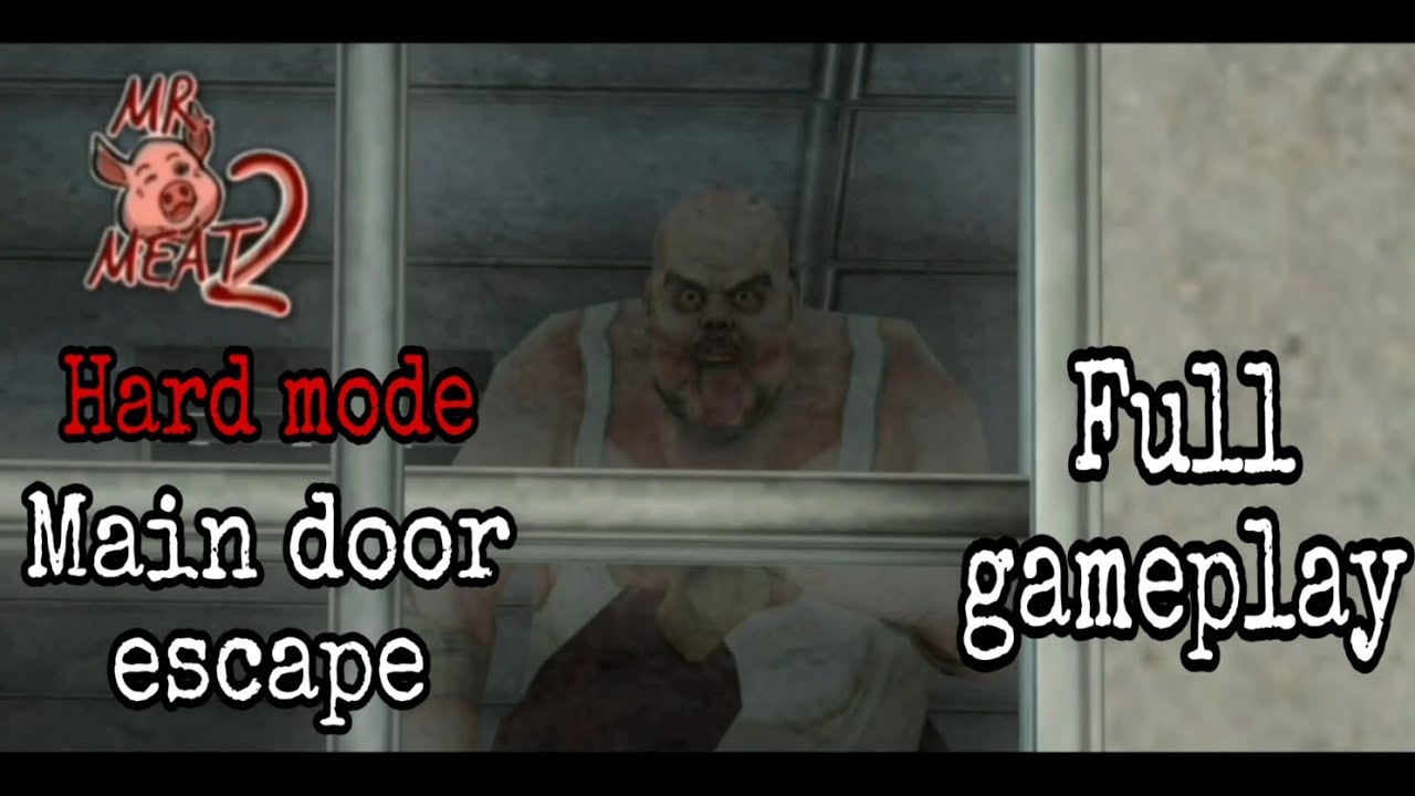 Mr. Meat 2 V1.0.3 | Hard mode | Main door escape | Full gameplay