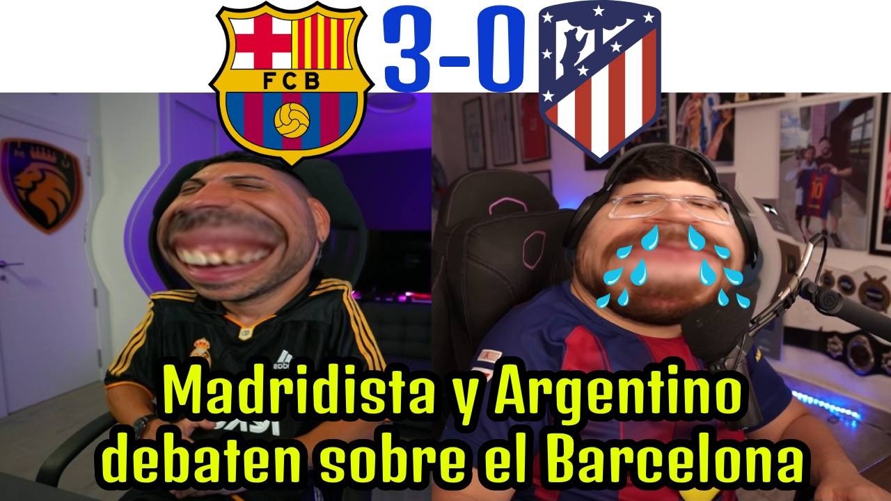 DjMaRiiO Y LA COBRA DEBATEN DESPUES DEL BARCELONA 3-0 ATLETICO DE MADRID