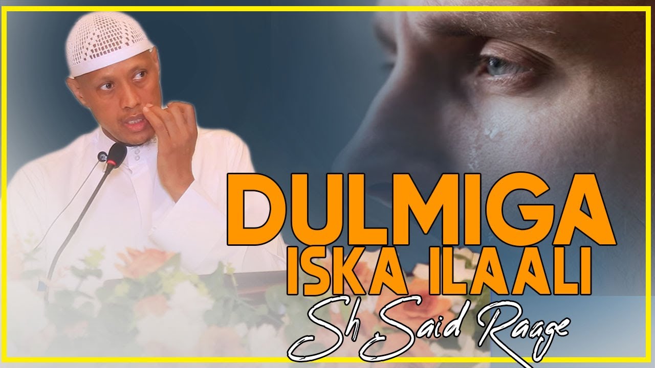 KAJOOG DULMIGA | MUXAADARO QIIMO BADAN || Sh Said Raage