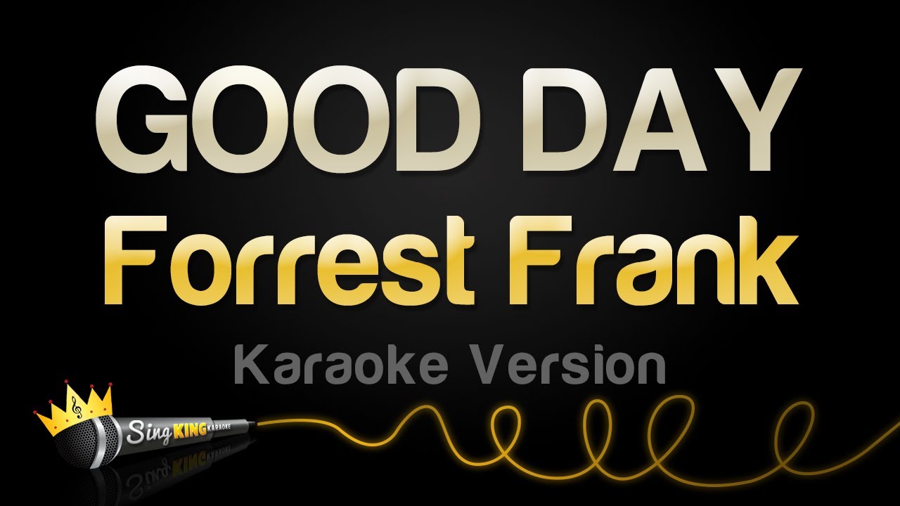 Forrest Frank - GOOD DAY (Karaoke Version)
