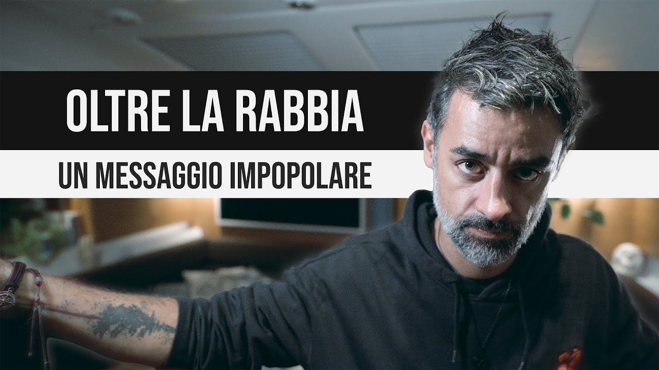 Oltre la Rabbia - Un Messaggio Impopolare